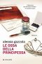 [Alice Allevi 03] • Le Ossa Della Principessa · La Serie Dell'Allieva